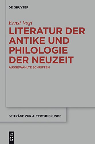 Beispielbild fr Literatur der Antike und Philologie der Neuzeit Ausgewhlte Schriften zum Verkauf von Antiquariat Stefan Krger