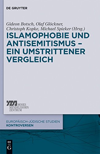 Islamophobie und Antisemitismus – ein umstrittener Vergleich (Europäisch-jüdische Studien – Kontroversen, 1) (German Ed
