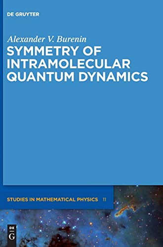 de Gruyter Studies in Mathematical Physics #11: Symmetry of Intramolecular Quantum Dynamics