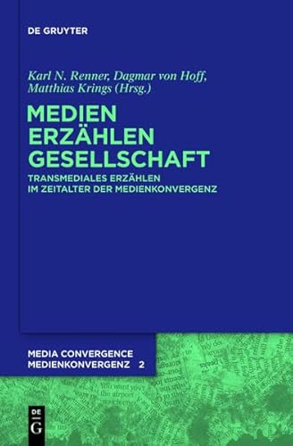 9783110267563: Medien. Erzahlen. Gesellschaft.: Transmediales Erzahlen Im Zeitalter Der Medienkonvergenz (Media Convergence / Medienkonvergenz)