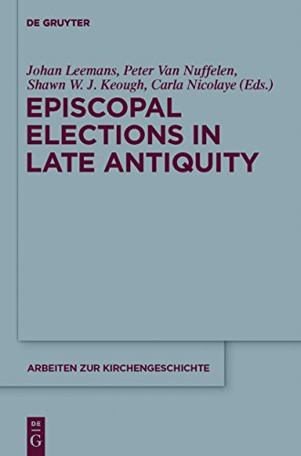 9783110268553: Episcopal Elections in Late Antiquity (Arbeiten zur Kirchengeschichte, 119)