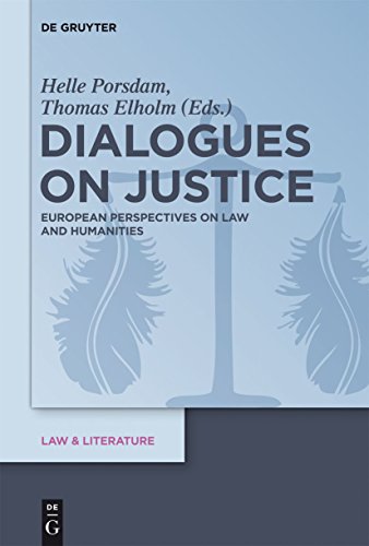 Dialogues on Justice : European Perspectives on Law and Humanities - Helle Porsdam