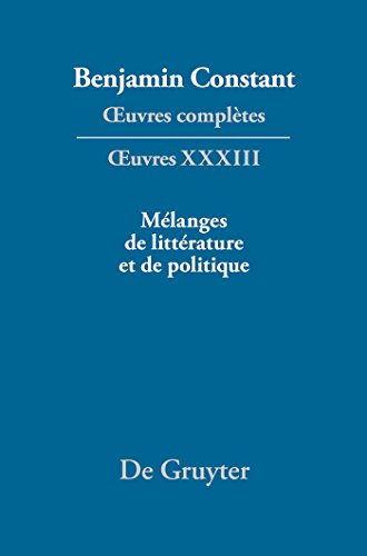 Beispielbild fr Benjamin Constant:  uvres compltes.  uvres / Mlanges de littrature et de politique zum Verkauf von Buchpark