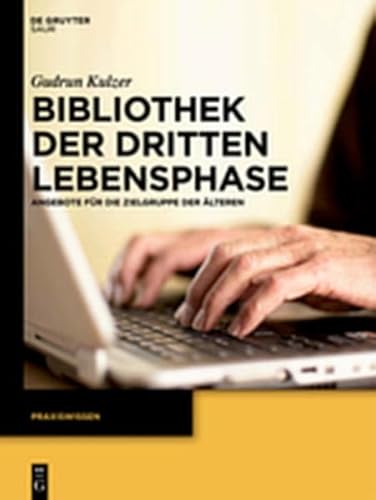 9783110269628: Bibliothek Der Dritten Lebensphase: Angebote Fur Die Zielgruppe Der Alteren (Praxiswissen)