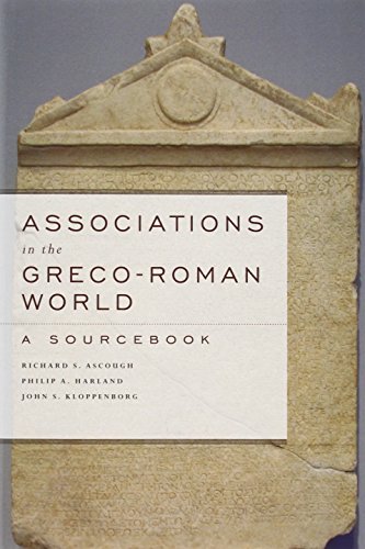 Associations in the Greco-Roman World: A Sourcebook (9783110269727) by Kloppenborg, John S.; Ascough, Richard S.; Harland, Philip A.