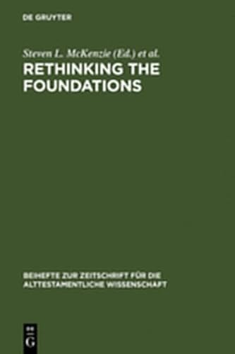 9783110271904: Rethinking the Foundations: Historiography in the Ancient World and in the Bible. Essays in Honour of John Van Seters: 294