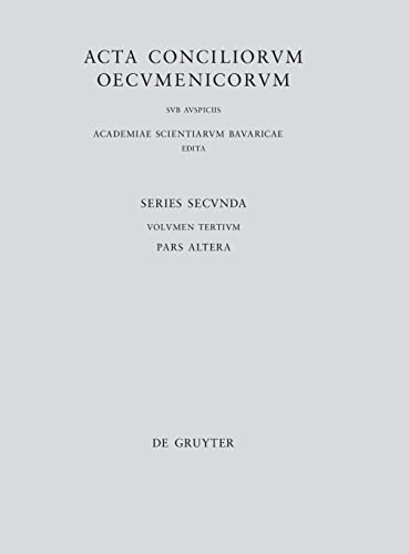 9783110272741: Concilii Actiones IV-V (Acta Conciliorvm Oecvmenicorvm, Series Secvnda, 3)