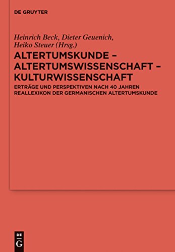 9783110273601: Altertumskunde - Altertumswissenschaft - Kulturwissenschaft: Ertrage Und Perspektiven Nach 40 Jahren Reallexikon Der Germanischen Altertumskunde: 77