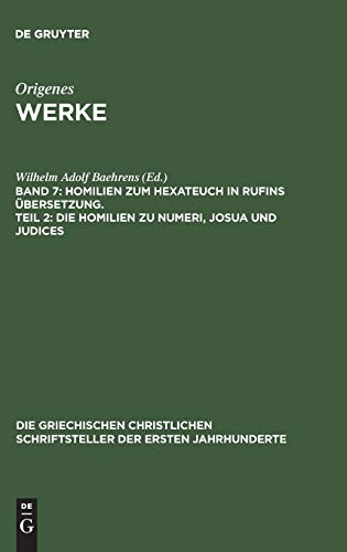 Stock image for Werke; Band 7; Homilien zum Hexateuch in Rufins  bersetzung. Teil 2: Die Homilien zu Numeri; Josua und Judices for sale by Ria Christie Collections