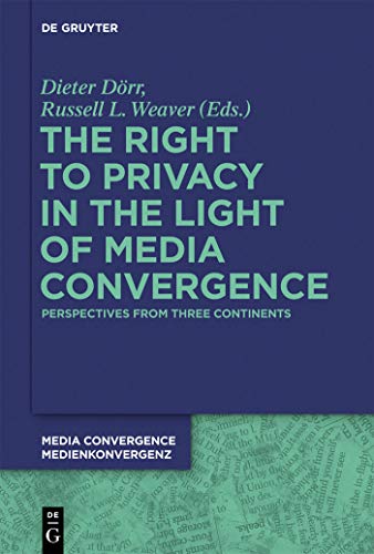 Imagen de archivo de The Right to Privacy in the Light of Media Convergence -: Perspectives from Three Continents (Media Convergence / Medienkonvergenz, Band 3) a la venta por medimops