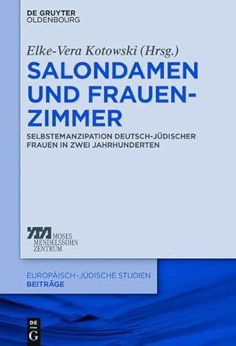 9783110276640: Salondamen Und Frauenzimmer: Selbstemanzipation Deutsch-Judischer Frauen in Zwei Jahrhunderten (Europ Isch-J Dische Studien Beitr GE)