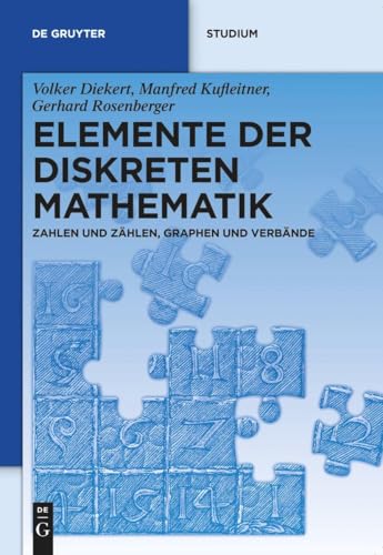 Elemente der diskreten Mathematik: Zahlen und Zählen, Graphen und Verbände (De Gruyter Studium) (German Edition) - Diekert, Volker; Kufleitner, Manfred; Rosenberger, Gerhard