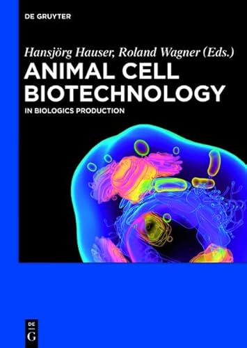 9783110278972: Animal Cell Biotechnology: In Biologics Production