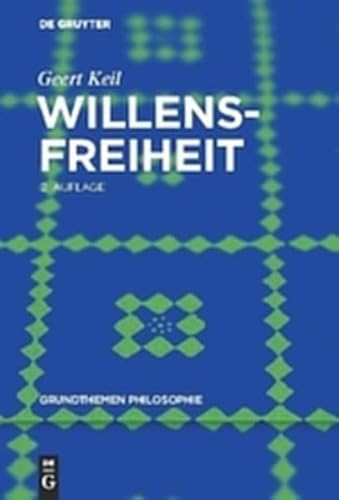 9783110279597: Willensfreiheit (Grundthemen Philosophie) (German Edition)