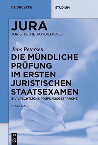 Stock image for Die mndliche Prfung im ersten juristischen Staatsexamen: Zivilrechtliche Prfungsgesprche (De Gruyter Studium) (German Edition) for sale by Lucky's Textbooks