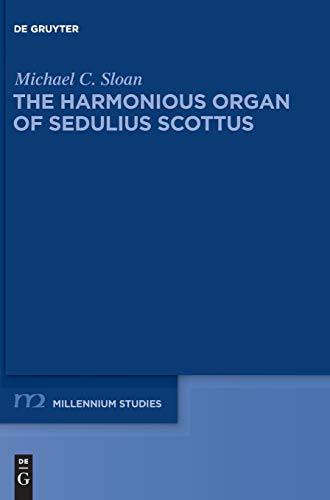 Beispielbild fr The Harmonius Organ of Sedulius Scottus. Introduction to his "Collectaneum in apostolum" and translation of its prologue and commentaries on Galatians and Ephesians. zum Verkauf von Antiquariat Kai Gro