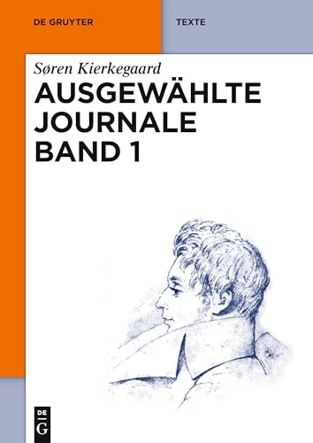 SÃ¸ren Kierkegaard: AusgewÃ¤hlte Journale. Band 1 (De Gruyter Texte) (German Edition) (9783110282740) by Kierkegaard, SÃ¸ren