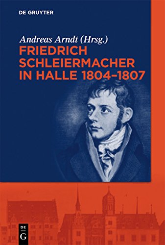 Beispielbild fr Friedrich Schleiermacher in Halle 1804 - 1807. zum Verkauf von Antiquariat Alte Seiten - Jochen Mitter