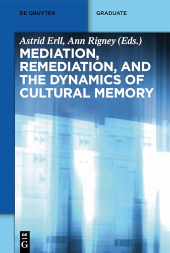 Beispielbild fr Mediation, Remediation, and the Dynamics of Cultural Memory (De Gruyter Textbook) zum Verkauf von thebookforest.com
