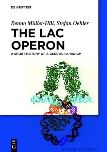 The Lac Operon: A Short History of a Genetic Paradigm (9783110284867) by Muller-Hill, Benno