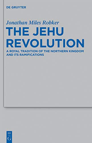 9783110284898: The Jehu Revolution: A Royal Tradition of the Northern Kingdom and Its Ramifications (Beihefte zur Zeitschrift fr die alttestamentliche Wissenschaft, 435)