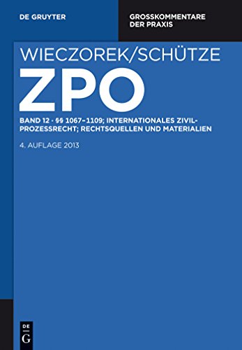 Stock image for Zivilprozessordnung und Nebengesetze (ZPO). Grokommentar. Band 12:  1067-1109; Internationales Zivilprozessrecht; Rechtsquellen und Materialien. Bearbeitet v. Rolf A. Schtze (Grokommentare der Praxis). for sale by Antiquariat Logos