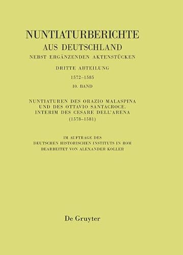 9783110287189: Nuntiaturen Des Orazio Malaspina Und Des Ottavio Santacroce. Interim Des Cesare Dell Arena (1578-1581) (German Edition)