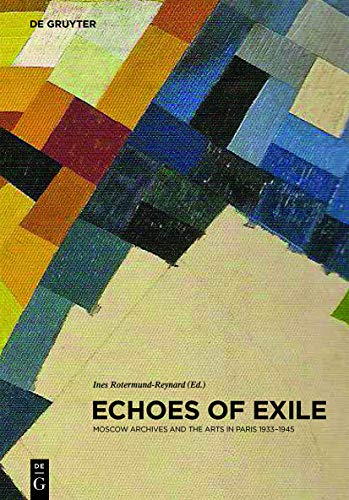 Beispielbild fr Echoes of Exile: Moscow Archives and the Arts in Paris 1933-1945 zum Verkauf von Kennys Bookshop and Art Galleries Ltd.