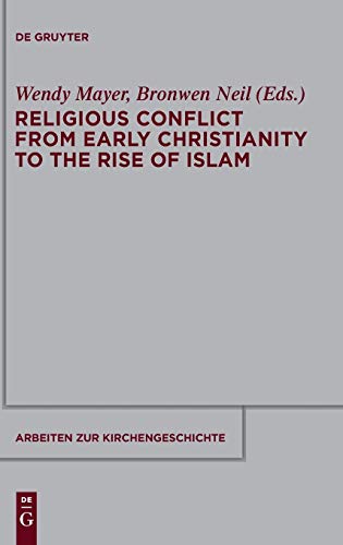 9783110291780: Religious Conflict from Early Christianity to the Rise of Islam: 121 (Arbeiten zur Kirchengeschichte, 121)