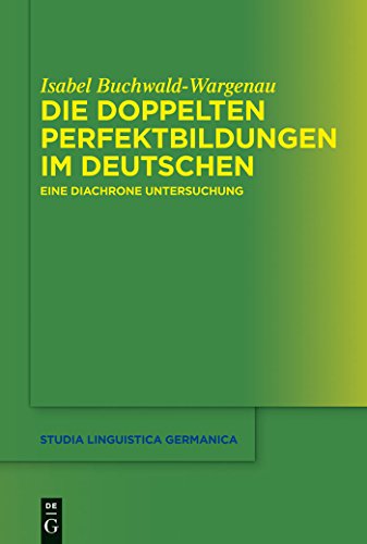 Beispielbild fr Die doppelten Perfektbildungen im Deutschen : Eine diachrone Untersuchung zum Verkauf von Buchpark