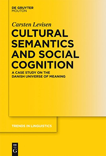 Cultural Semantics and Social Cognition : A Case Study on the Danish Universe of Meaning - Carsten Levisen
