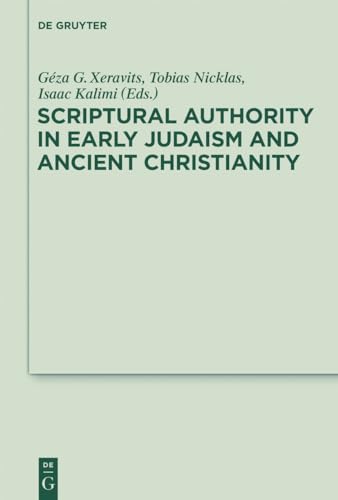 Beispielbild fr Scriptural Authority in Early Judaism and Ancient Christianity [Deuterocanonical and Cognate Literature Studies vol. 16] zum Verkauf von Windows Booksellers