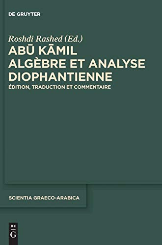 Abu Kamil Algèbre et analyse diophantienne. Édition, traduction et commentaire - Rashed, Roshdi