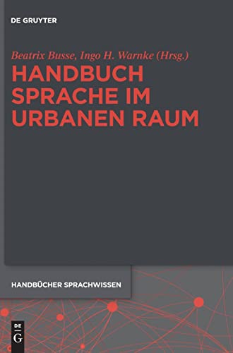 Stock image for Handbuch Sprache im urbanen Raum Handbook of Language in Urban Space (Handbcher Sprachwissen (HSW), 20) (German Edition) for sale by GF Books, Inc.