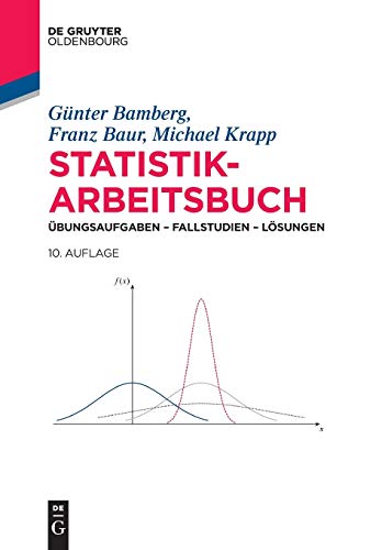Imagen de archivo de Statistik-Arbeitsbuch: bungsaufgaben - Fallstudien - Lsungen (De Gruyter Studium) a la venta por medimops