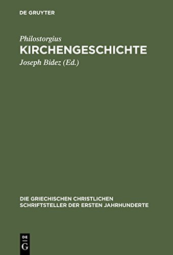 Kirchengeschichte : Mit dem Leben des Lucian von Antiochien und den Fragmenten eines arianischen Historiographen - Philostorgius