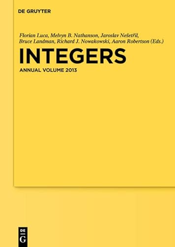 Beispielbild fr Integers: Annual Volume 2013 (de Gruyter Proceedings in Mathematics) zum Verkauf von Norbert Kretschmann