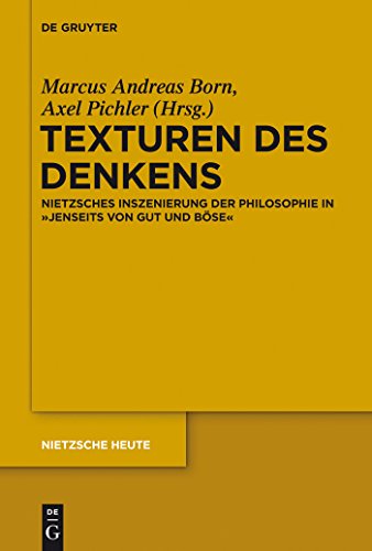 Stock image for Texturen des Denkens : Nietzsches Inszenierung der Philosophie in "Jenseits von Gut und Bse" for sale by Buchpark