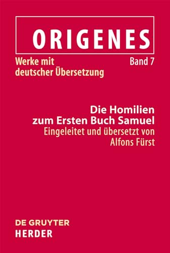 Werke mit deutscher Übersetzung. 7 Die Homilien zum ersten Buch Samuel - Origenes