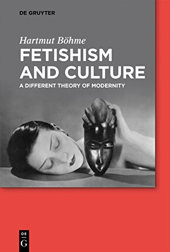 Stock image for Fetishism and Culture: A Different Theory of Modernity for sale by Moe's Books