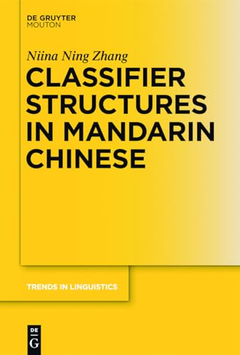 9783110303742: Classifier Structures in Mandarin Chinese: 263 (Trends in Linguistics. Studies and Monographs [TiLSM], 263)