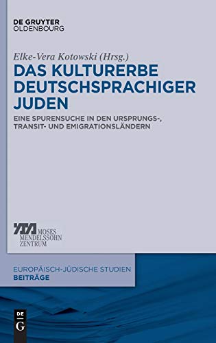 Das Kulturerbe deutschsprachiger Juden. Eine Spurensuche in den Urspurngs-, Transit- und Emigrationsländern. - Kotowski, Elke-Vera