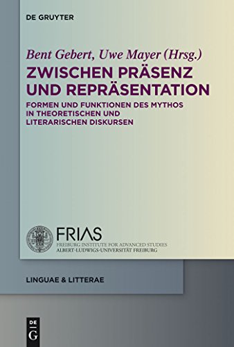 9783110307528: Zwischen Prsenz und Reprsentation: Formen und Funktionen des Mythos in theoretischen und literarischen Diskursen: 26 (Linguae & Litterae, 26)