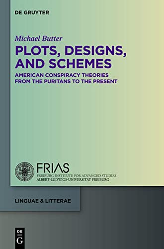 Plots, Designs, and Schemes : American Conspiracy Theories from the Puritans to the Present - Michael Butter