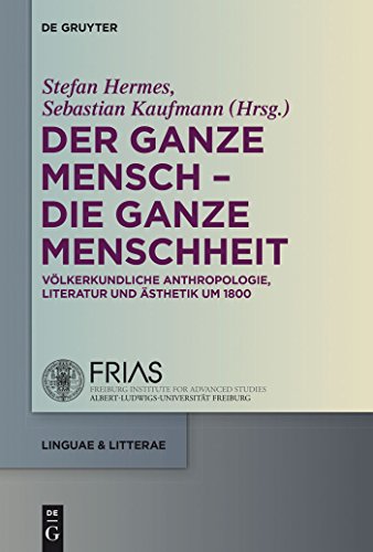 9783110307665: Der ganze Mensch die ganze Menschheit: Volkerkundliche Anthropologie, Literatur Und Asthetik Um 1800: 41