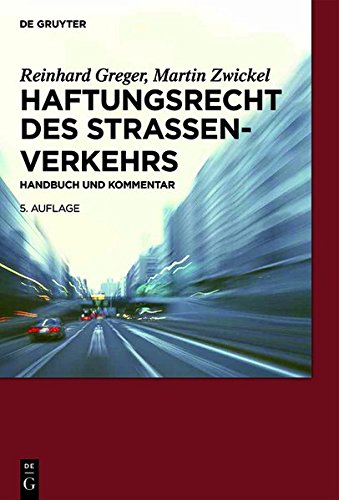 Haftungsrecht Des Strassenverkehrs Handbuch Und Kommentar (9783110309751) by Greger, Reinhard; Zwickel, Martin