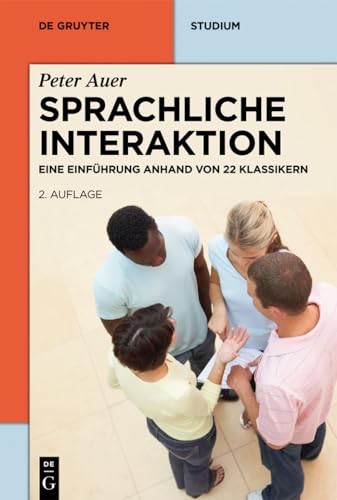 Sprachliche Interaktion: Eine EinfÃ¼hrung anhand von 22 Klassikern (De Gruyter Studium) (German Edition) (9783110309843) by Auer, Peter