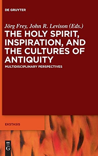 Stock image for The Holy Spirit, Inspiration, and the Cultures of Antiquity (Ekstasis: Religious Experience from Antiquity to the Middle Ages 5) for sale by Den Hertog BV