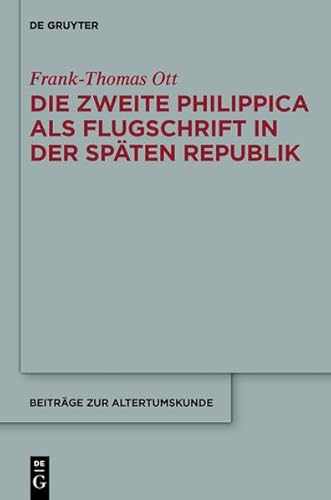 9783110310993: Die Zweite Philippica ALS Flugschrift in Der Spaten Republik