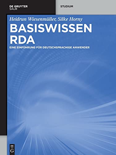 9783110311464: Basiswissen RDA: Eine Einfhrung fr deutschsprachige Anwender (German Edition)